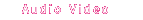 Audio Video